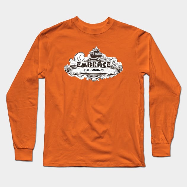 Embrace the Journey! Long Sleeve T-Shirt by ORart